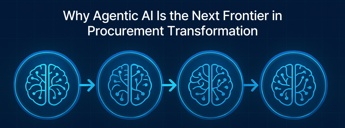 Why Agentic AI Is the Next Frontier in Procurement Transformation